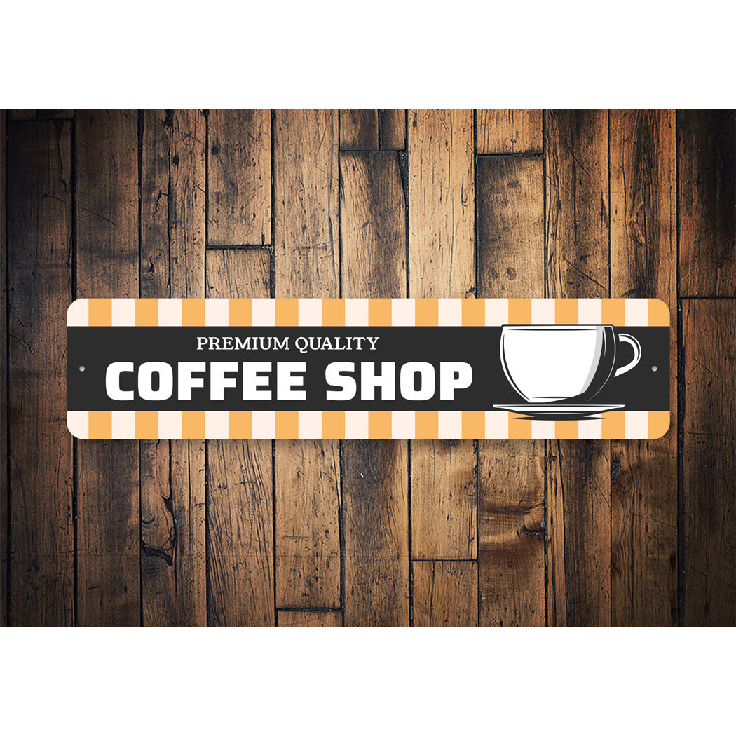 Premium Quality Coffee Shop Sign