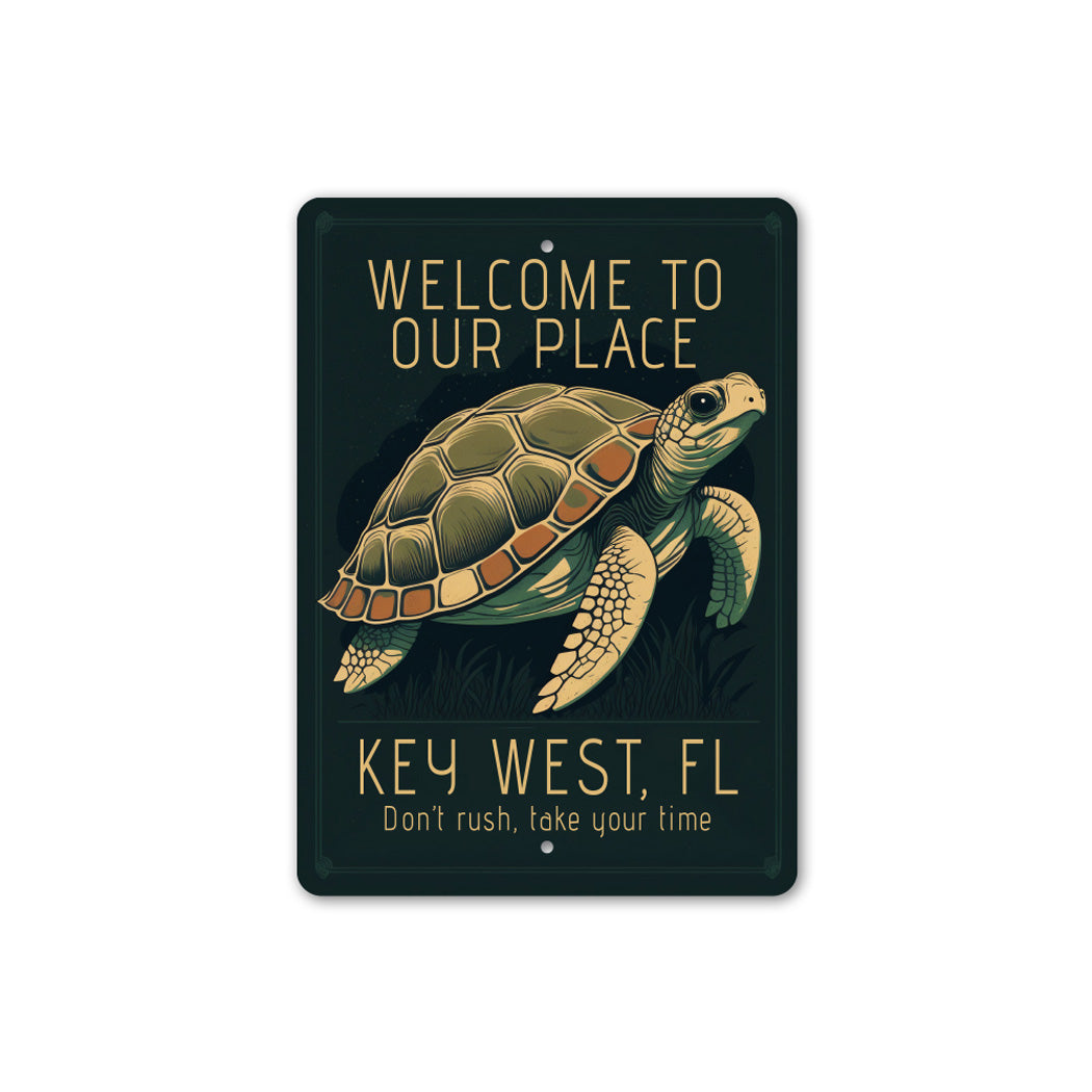 Welcome To Our Place Don't Rush Take Your Time Sign