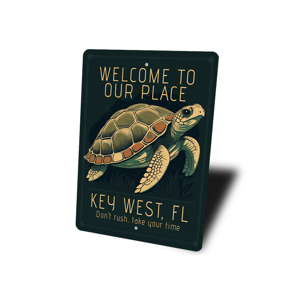 Welcome To Our Place Don't Rush Take Your Time Sign