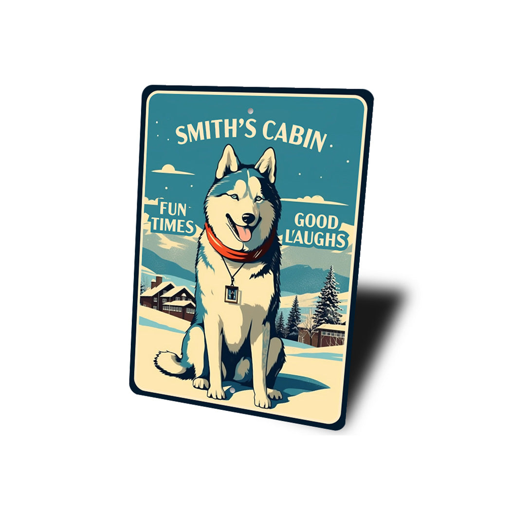 Custom Husky Cabin Fun Times Good Laughs Sign