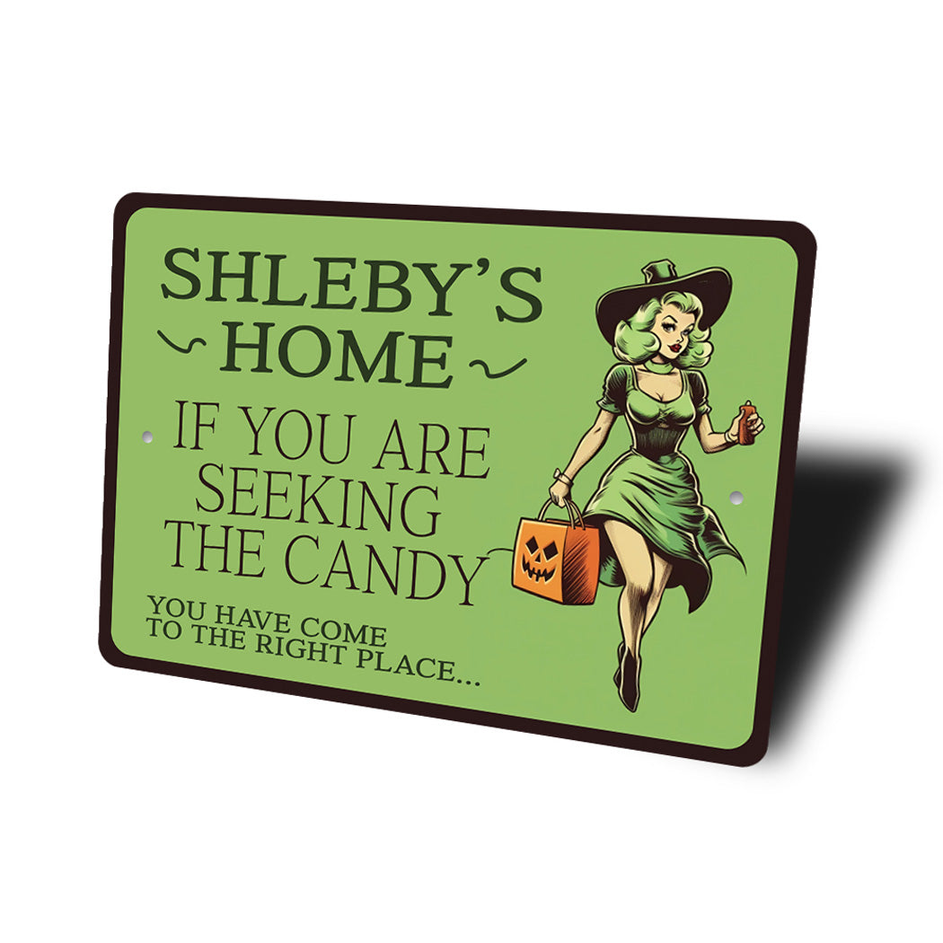 Custom Trick Or Treat You Have Come To The Right Place Sign