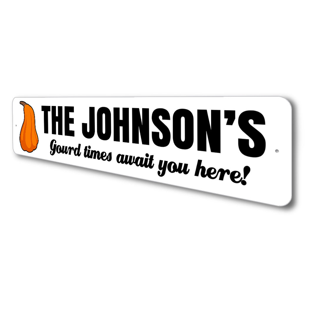Custom Gourd Times Await You Here Sign