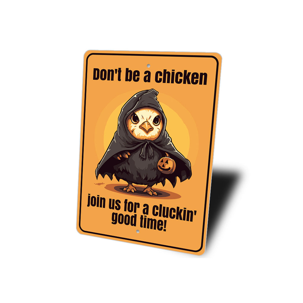 Dont Be A Chicken Join Us Halloween Sign