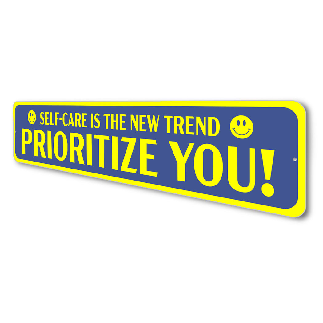 Prioritize You Self Care Is The New Trend Sign