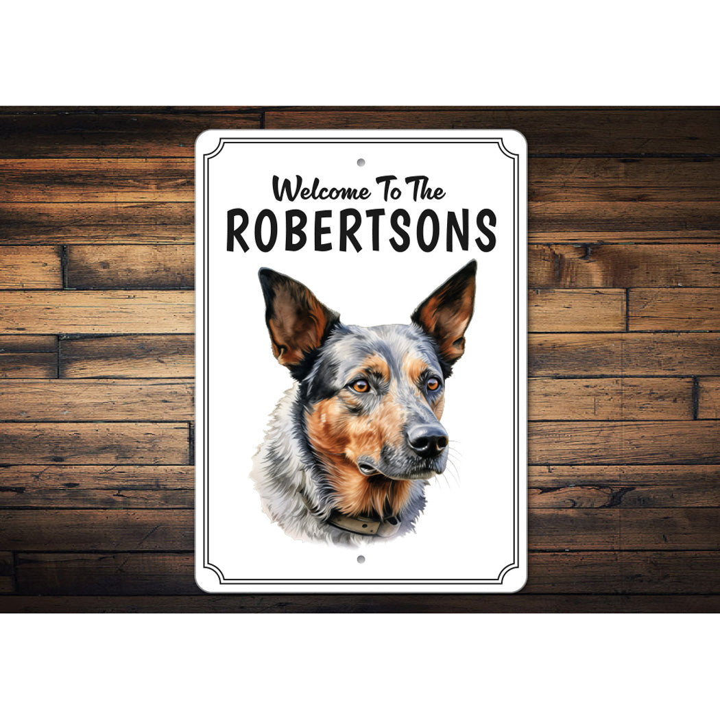 Austraillian Cattle Dog Welcome To Personalized Sign
