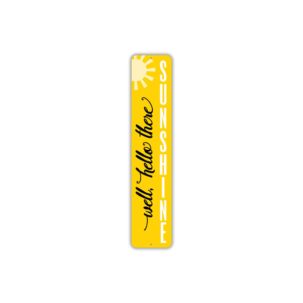 Well Hello There Sunshine Metal Sign