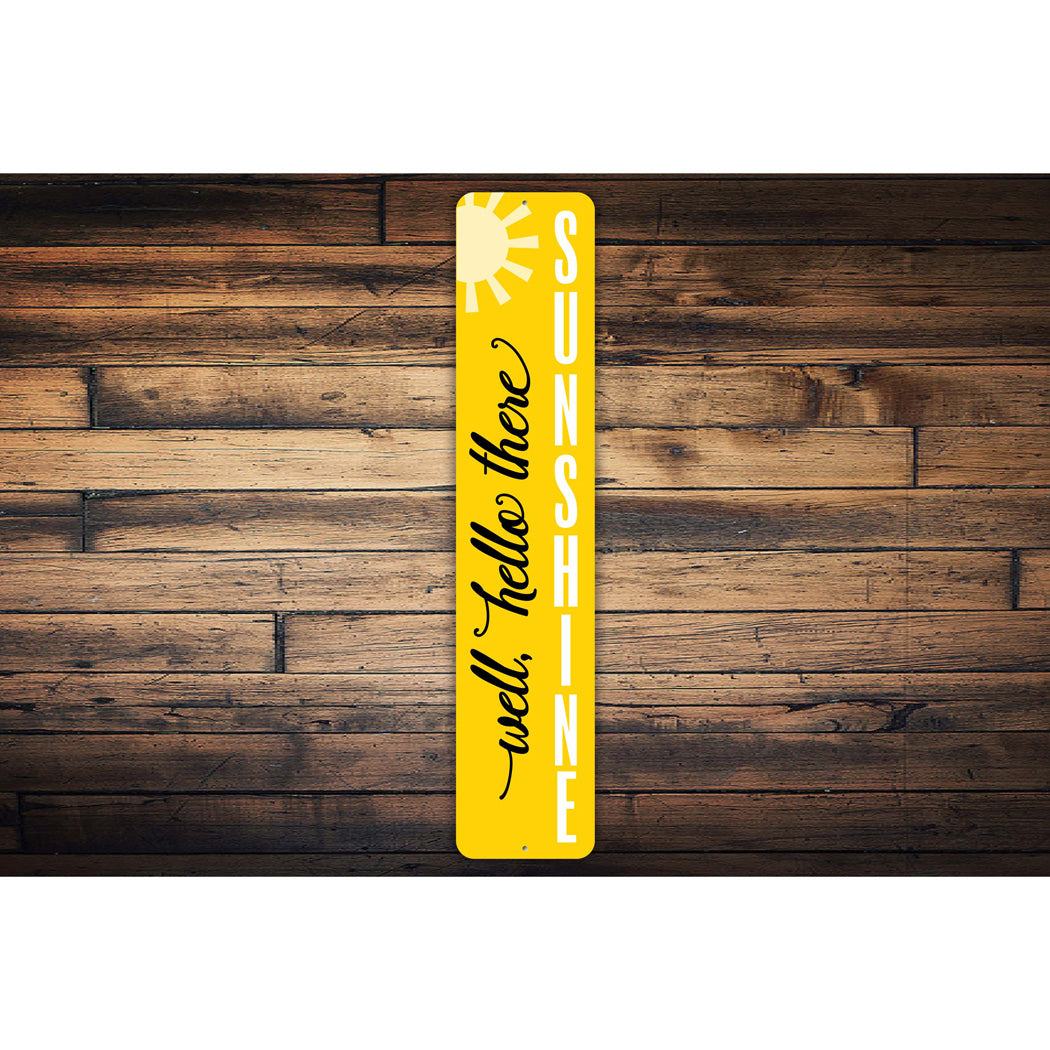 Well Hello There Sunshine Metal Sign