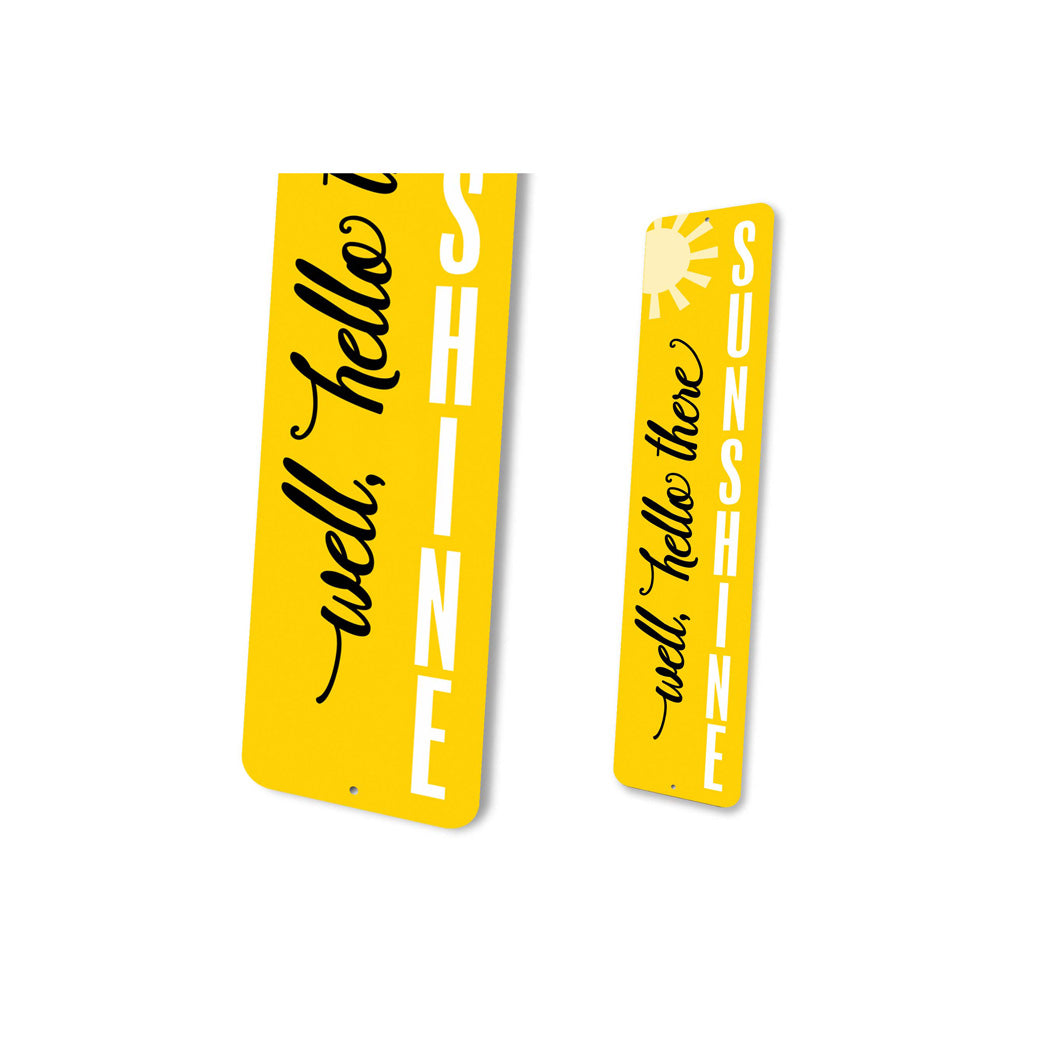 Well Hello There Sunshine Metal Sign