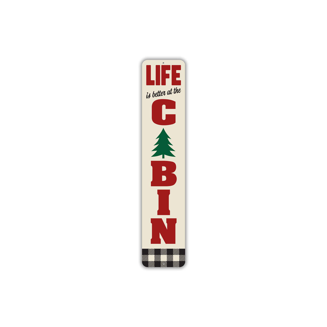 Life Is Better At The Cabin Sign