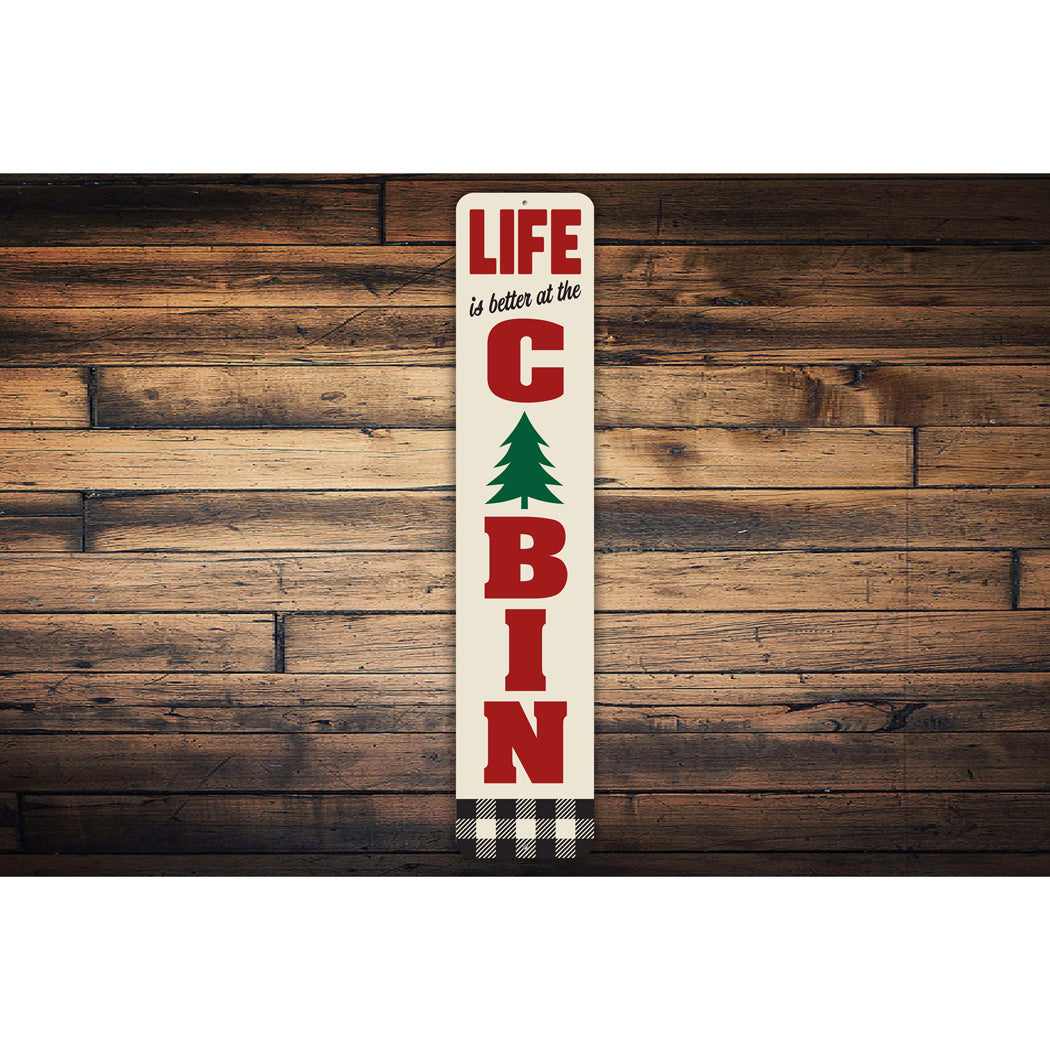 Life Is Better At The Cabin Sign
