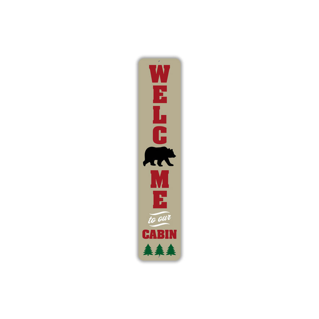 Welcome To Our Cabin Bear Sign