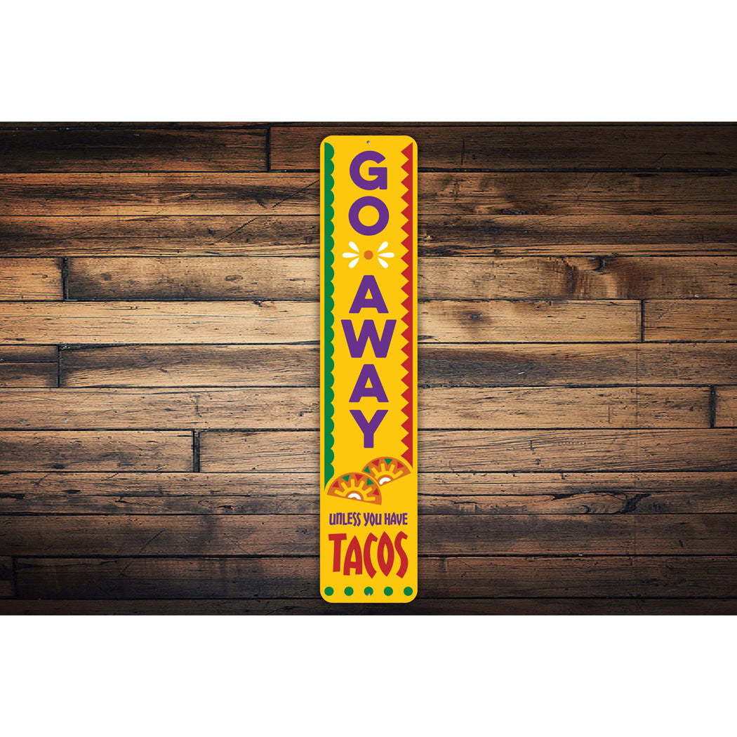 Go Away Unless You Have Tacos Sign