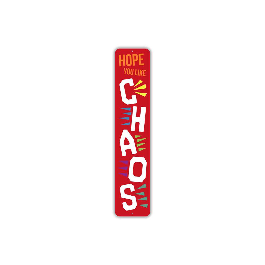 Hope You Like Chaos Sign
