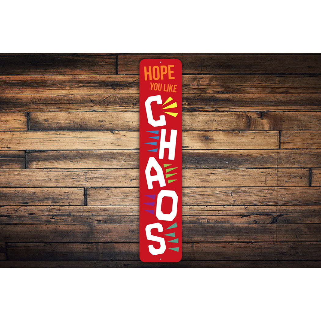 Hope You Like Chaos Sign