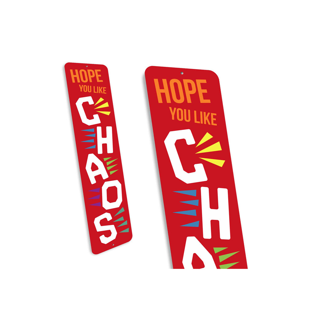 Hope You Like Chaos Sign