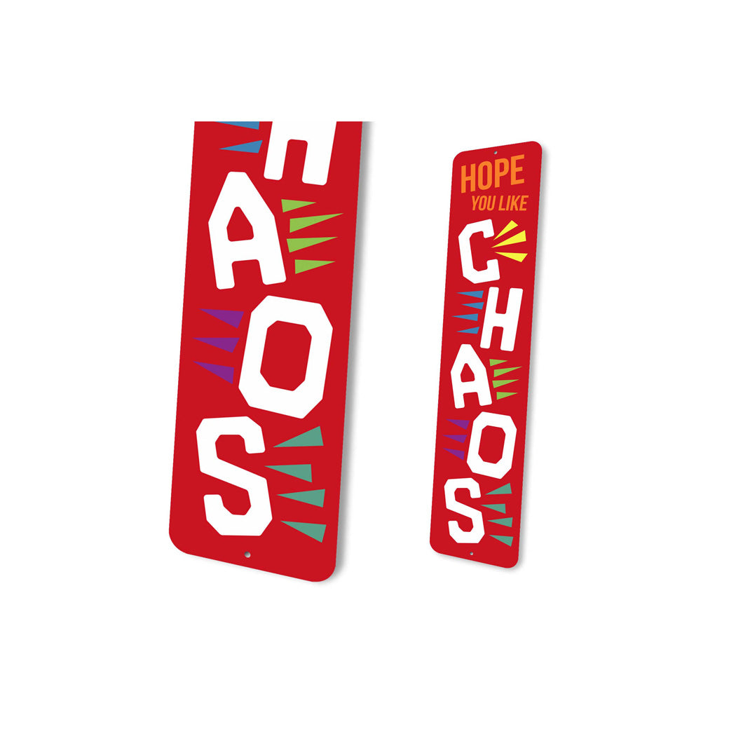 Hope You Like Chaos Sign