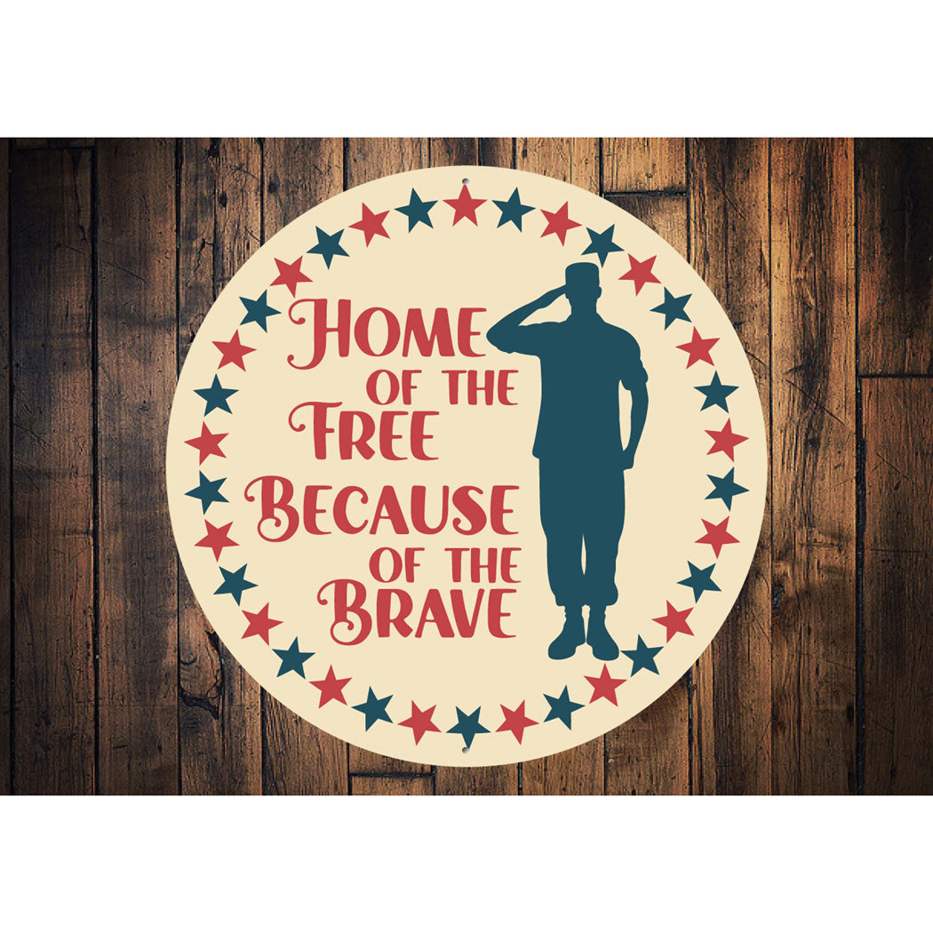 Soldier Home Of The Free Because Of The Brave Sign