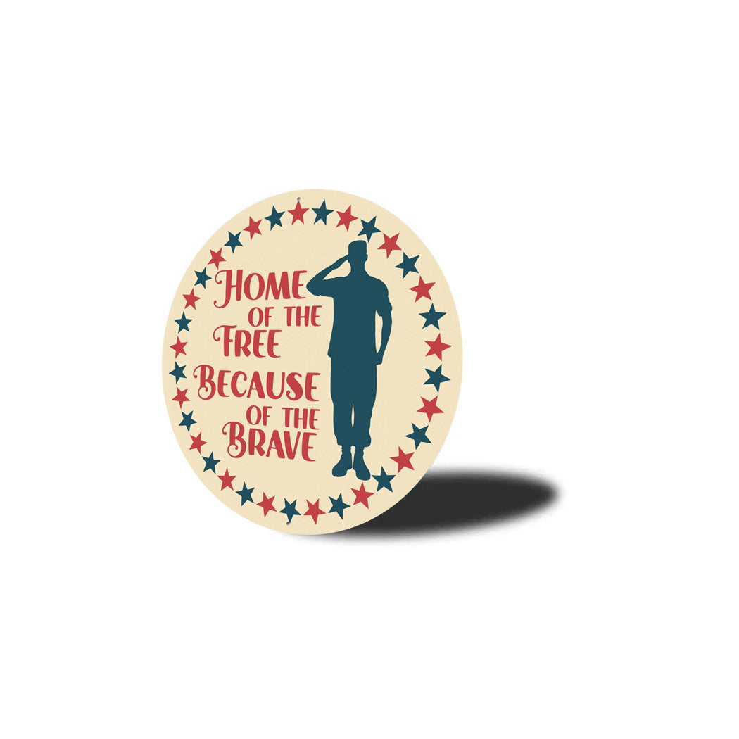 Soldier Home Of The Free Because Of The Brave Sign