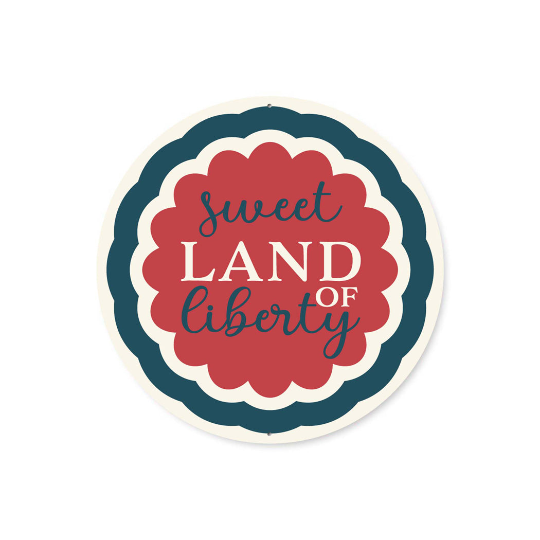Sweet Land Of Liberty Round Sign