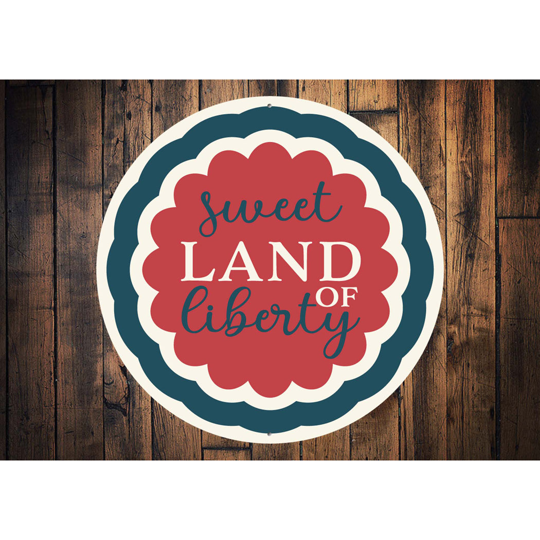 Sweet Land Of Liberty Round Sign