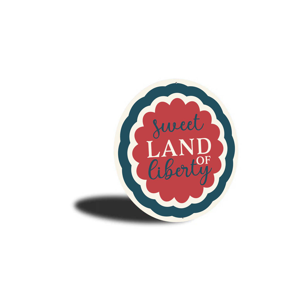 Sweet Land Of Liberty Round Sign