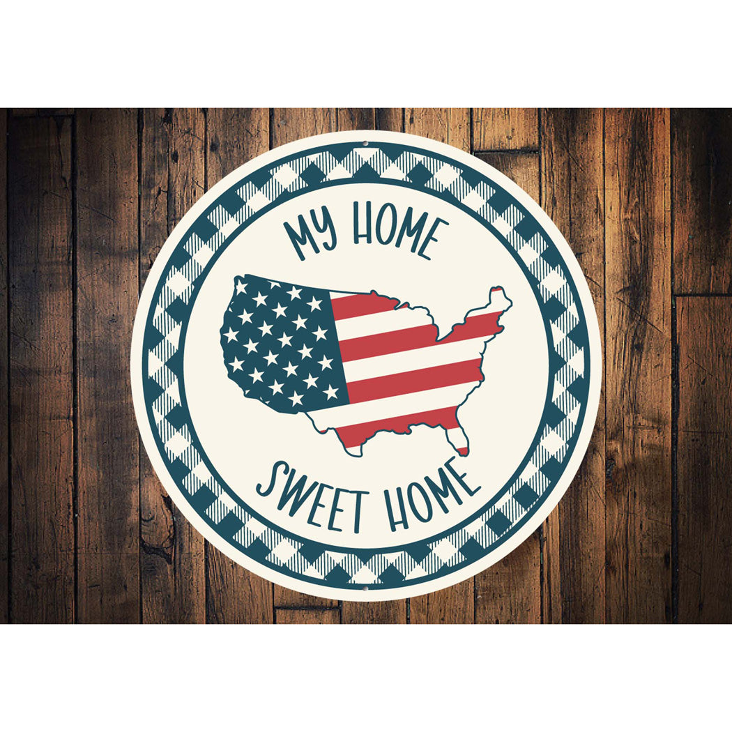 USA Flag My Home Sweet Home Sign