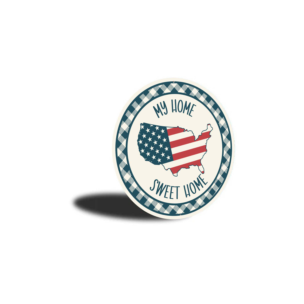USA Flag My Home Sweet Home Sign