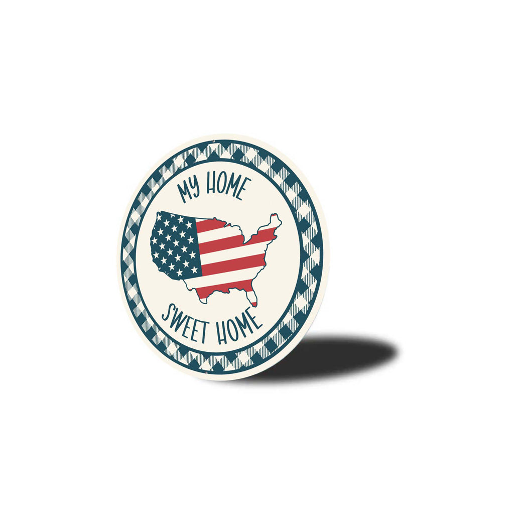 USA Flag My Home Sweet Home Sign
