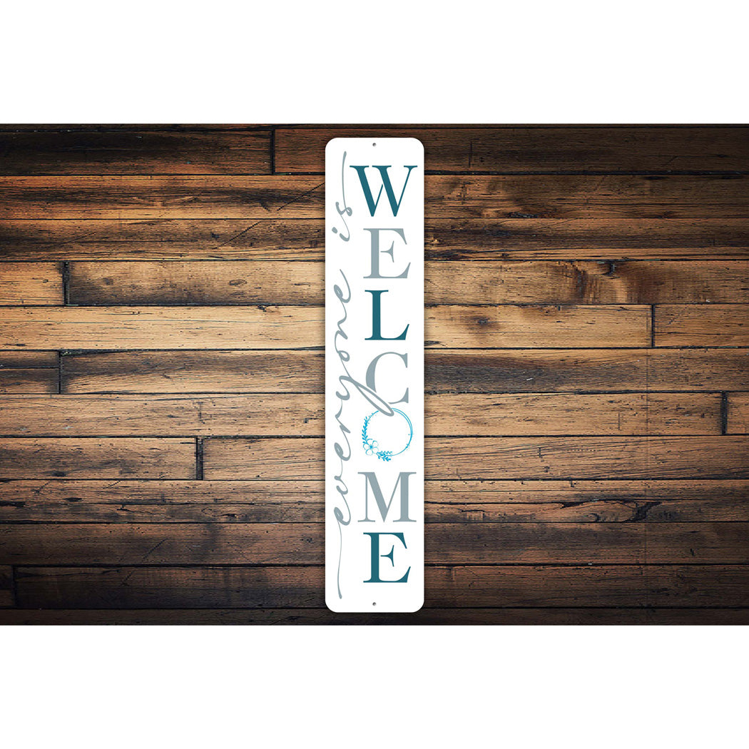 Everyone Is Welcome Metal Sign