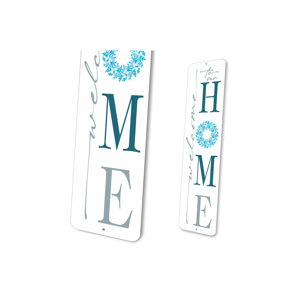 Welcome To Our Home Vertical Sign