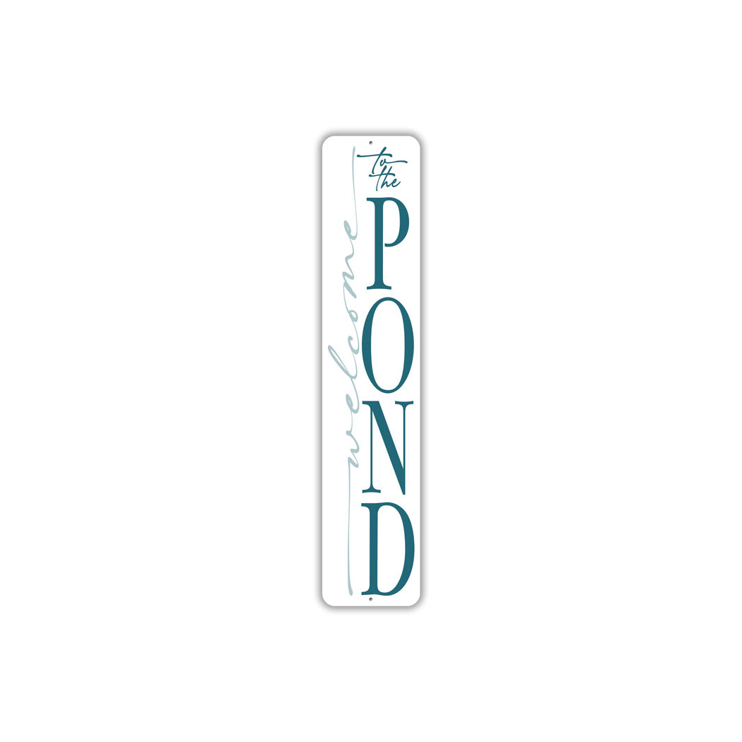 Welcome To The Pond Sign