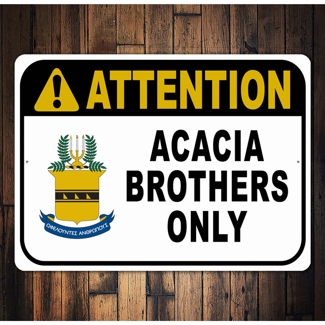 Acacia Brothers Only Attention Sign