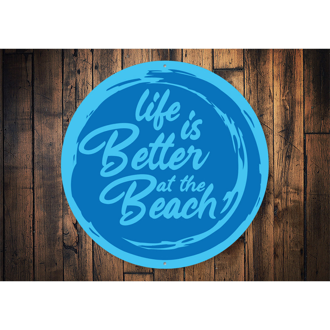 Life Is Better At The Beach Sign