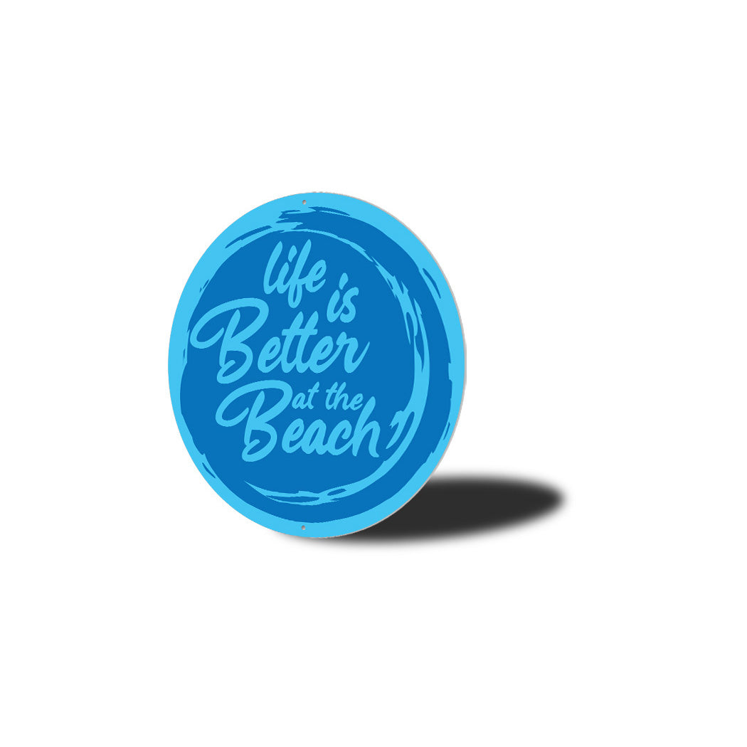 Life Is Better At The Beach Sign