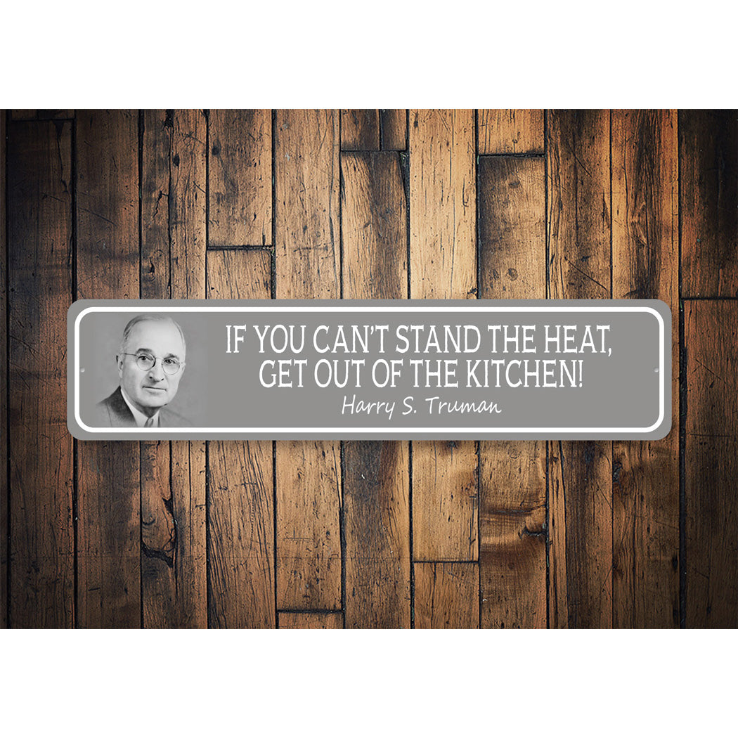Truman Heat Quote Sign