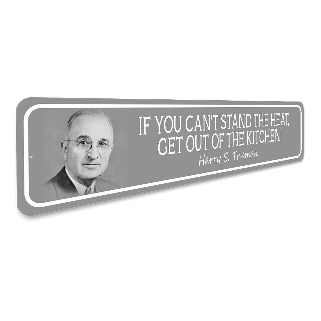 Truman Heat Quote Sign