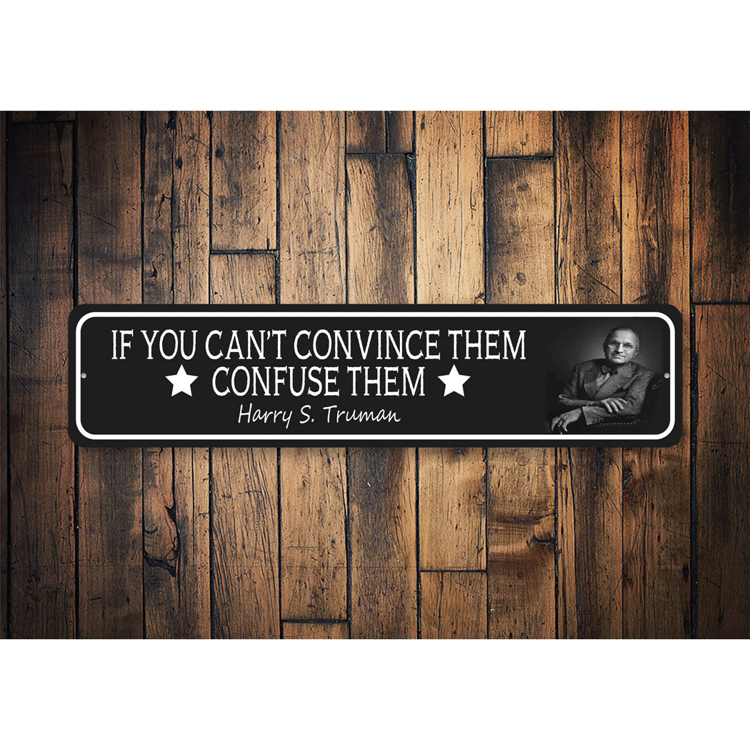 Truman Confuse Quote Sign