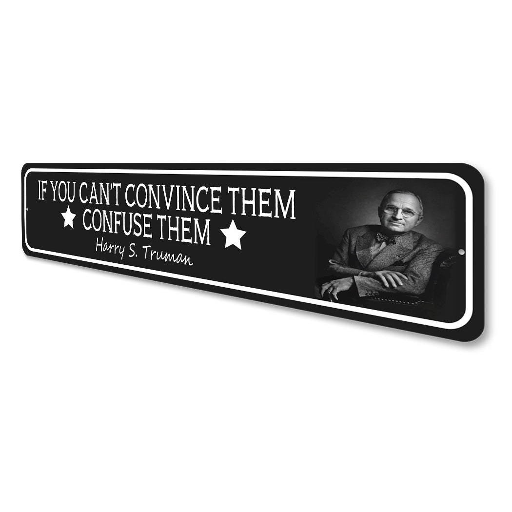 Truman Confuse Quote Sign