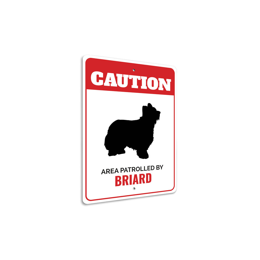 Patrolled By Briard Caution Sign