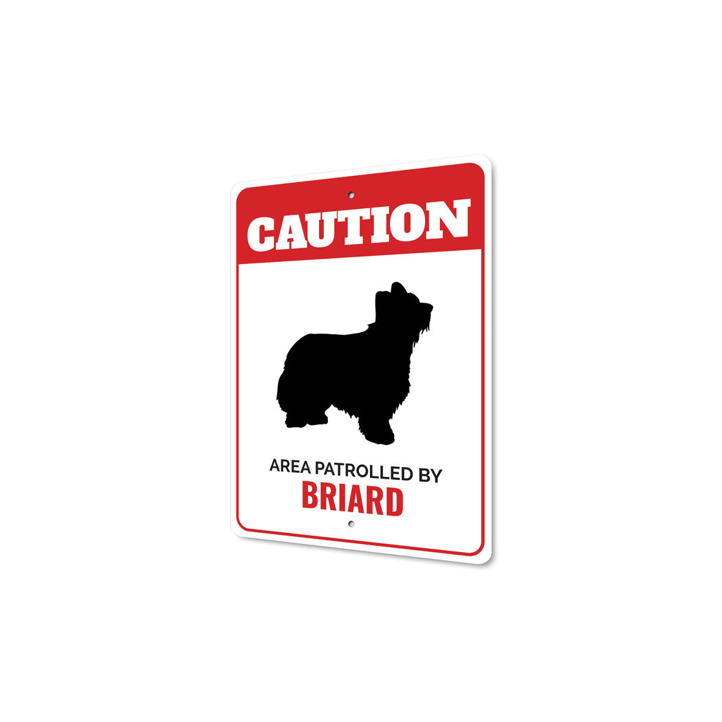 Patrolled By Briard Caution Sign