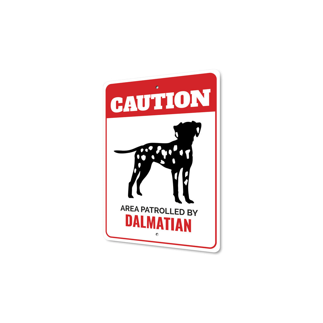 Patrolled By Dalmatian Caution Sign