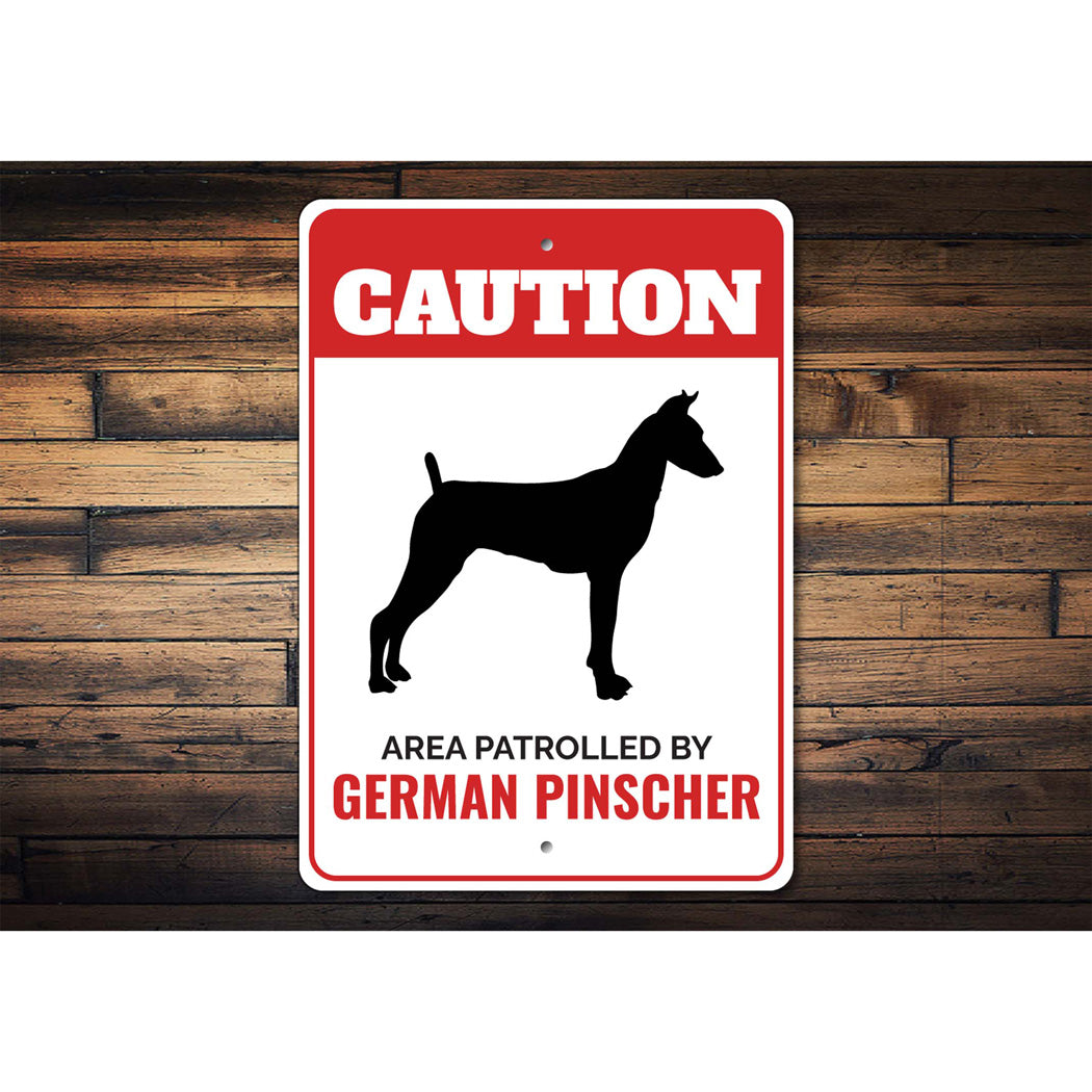 Patrolled By German Pinscher Caution Sign