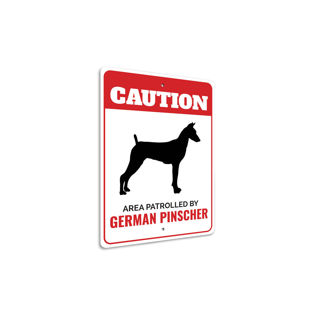 Patrolled By German Pinscher Caution Sign