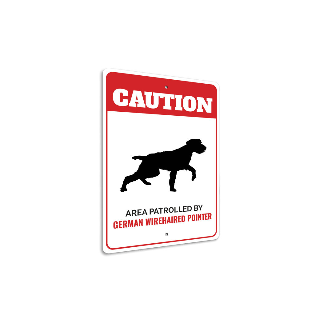 Patrolled By German Wirehaired Pointer Caution Sign