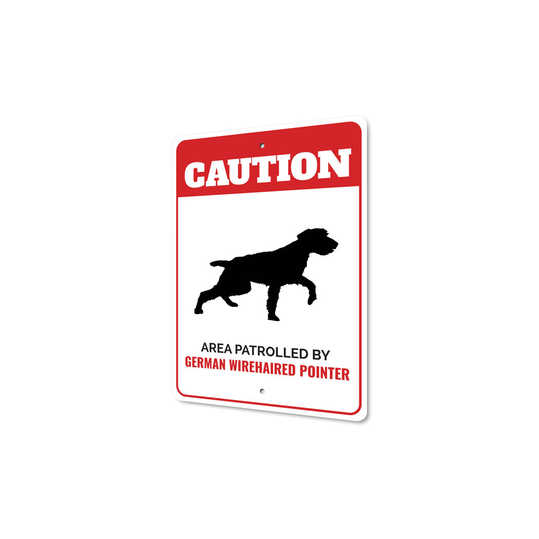 Patrolled By German Wirehaired Pointer Caution Sign