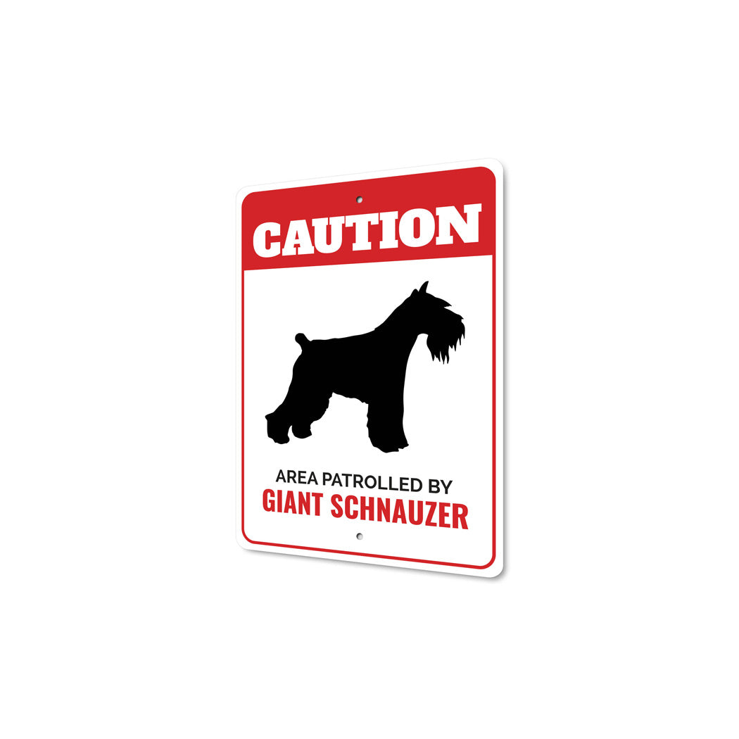 Patrolled By Giant Schnauzer Caution Sign