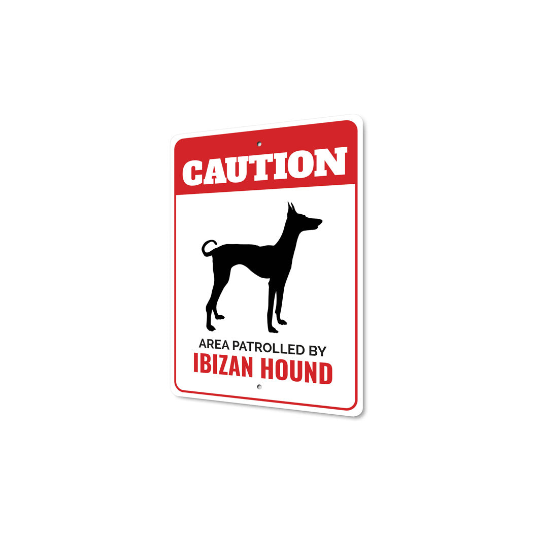 Patrolled By Ibizan Hound Caution Sign