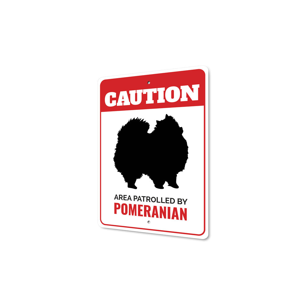 Patrolled By Pomeranian Caution Sign