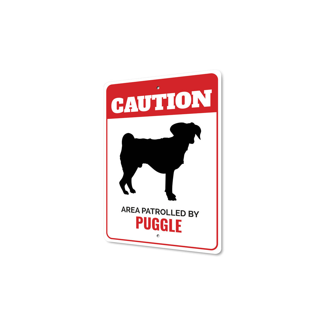 Patrolled By Puggle Caution Sign
