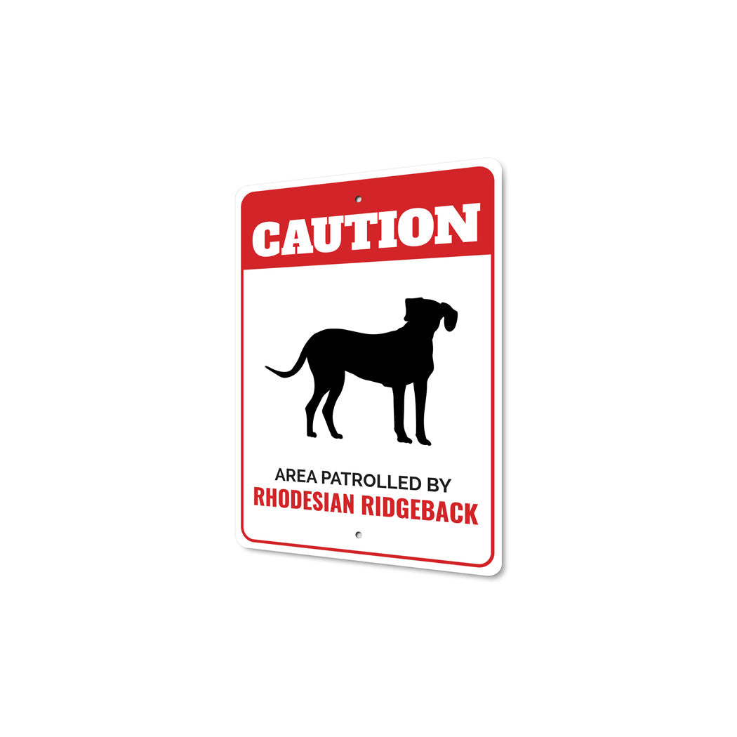 Patrolled By Rhodesian Ridgeback Caution Sign